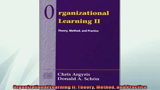 FREE DOWNLOAD  Organizational Learning II Theory Method and Practice  FREE BOOOK ONLINE