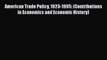 Read Book American Trade Policy 1923-1995: (Contributions in Economics and Economic History)