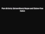 Read Books Pure Artistry: Extraordinary Vegan and Gluten-Free Cakes ebook textbooks