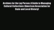 Read Book Archives for the Lay Person: A Guide to Managing Cultural Collections (American Association