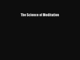 Read The Science of Meditation PDF Online