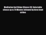 Read Meditation End Chime Silence CD: Selectable silence up to 70 Minutes followed by three