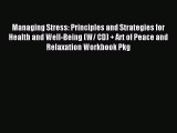 Read Managing Stress: Principles and Strategies for Health and Well-Being (W/ CD)   Art of