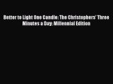 Read Better to Light One Candle: The Christophers' Three Minutes a Day: Millennial Edition