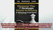 EBOOK ONLINE  The Franchise Game Discover The 7 Strategic Moves To Buying A Winning Franchise  How To  DOWNLOAD ONLINE