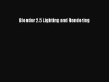 Download Blender 2.5 Lighting and Rendering PDF Free