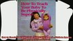read now  How to Teach Your Baby to Be Physically Superb  Birth to Age Six More Gentle Revolution