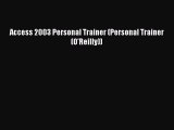 Read Access 2003 Personal Trainer (Personal Trainer (O'Reilly)) Ebook Free