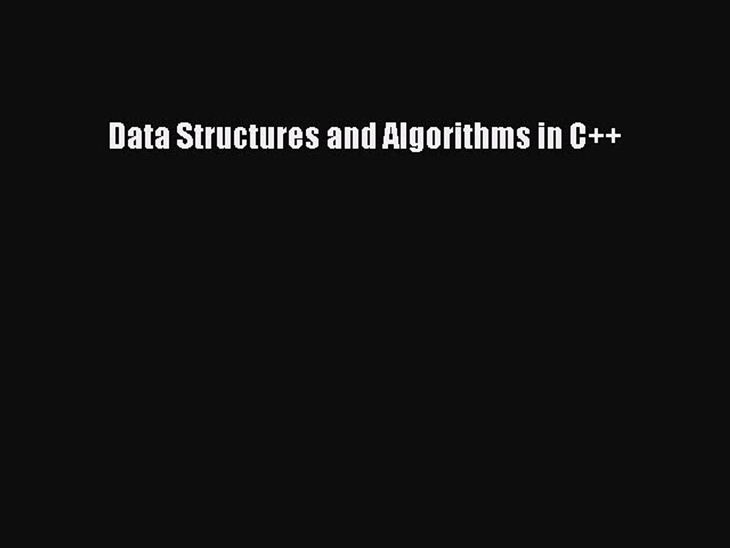 Download Data Structures and Algorithms in C++ PDF Online