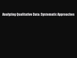 Read Book Analyzing Qualitative Data: Systematic Approaches ebook textbooks