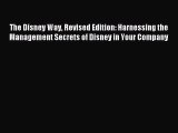 Read The Disney Way Revised Edition: Harnessing the Management Secrets of Disney in Your Company