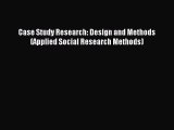 Download Book Case Study Research: Design and Methods (Applied Social Research Methods) Ebook