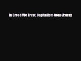 Read In Greed We Trust: Capitalism Gone Astray PDF Online