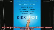 favorite   Kids First Five Big Ideas for Transforming Childrens Lives and Americas Future