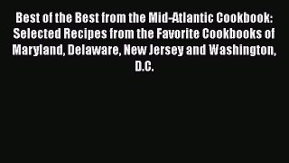 Download Books Best of the Best from the Mid-Atlantic Cookbook: Selected Recipes from the Favorite