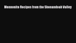 Read Books Mennonite Recipes from the Shenandoah Valley E-Book Free