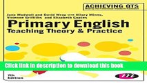 Read Primary English: Teaching Theory and Practice (Achieving QTS Series)  Ebook Free