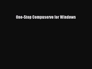[PDF] One-Stop Compuserve for Windows [Read] Online