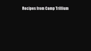 Read Books Recipes from Camp Trillium E-Book Free