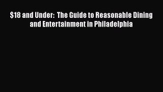 Read Books $18 and Under:  The Guide to Reasonable Dining and Entertainment in Philadelphia