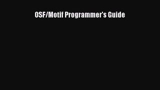 [PDF] OSF/Motif Programmer's Guide [Download] Full Ebook