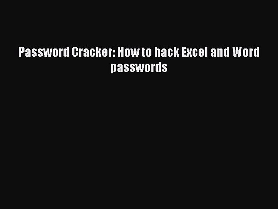 [PDF] Password Cracker: How to hack Excel and Word passwords [Download] Full Ebook