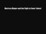 Download Marissa Mayer and the Fight to Save Yahoo!  EBook