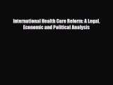Read International Health Care Reform: A Legal Economic and Political Analysis PDF Full Ebook