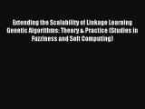 Read Extending the Scalability of Linkage Learning Genetic Algorithms: Theory & Practice (Studies