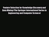 Download Feature Selection for Knowledge Discovery and Data Mining (The Springer International