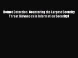 Read Botnet Detection: Countering the Largest Security Threat (Advances in Information Security)