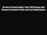 Read Books The Best of Clean Eating 2: Over 200 Recipes with Cleaned-Up Comfort Foods and Fast