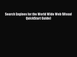 [PDF] Search Engines for the World Wide Web (Visual QuickStart Guide) [Download] Online