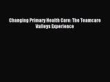 Download Changing Primary Health Care: The Teamcare Valleys Experience PDF Full Ebook