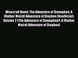 Read Minecraft Novel: The Adventure of Stevephen: A (Rather Weird) Adventure of Stephen (Unofficial):