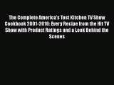 Read Books The Complete America's Test Kitchen TV Show Cookbook 2001-2016: Every Recipe from
