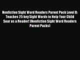 Read Nonfiction Sight Word Readers Parent Pack Level B: Teaches 25 key Sight Words to Help