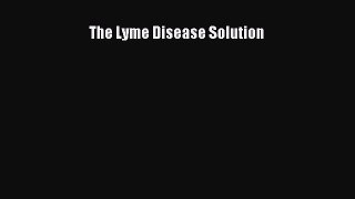 Read The Lyme Disease Solution PDF Online