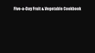 [PDF] Five-a-Day Fruit & Vegetable Cookbook [Read] Full Ebook