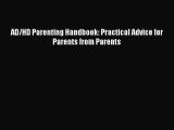 Read AD/HD Parenting Handbook: Practical Advice for Parents from Parents Ebook Free
