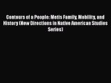 Read Contours of a People: Metis Family Mobility and History (New Directions in Native American