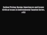 Download Book Carbon Pricing: Design Experiences and Issues (Critical Issues in Environmental
