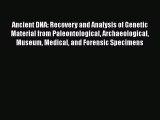 Read Ancient DNA: Recovery and Analysis of Genetic Material from Paleontological Archaeological