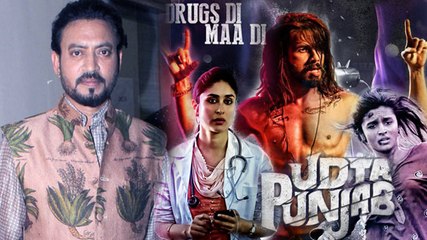 Irrfan Khan Reacts On Udta Punjab Censorship Row
