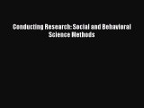 Read Book Conducting Research: Social and Behavioral Science Methods E-Book Free