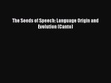 Download Book The Seeds of Speech: Language Origin and Evolution (Canto) PDF Free