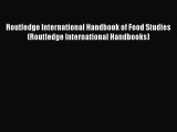Read Book Routledge International Handbook of Food Studies (Routledge International Handbooks)