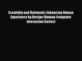 Read Creativity and Rationale: Enhancing Human Experience by Design (Human-Computer Interaction
