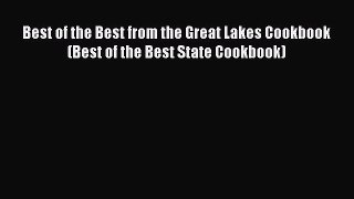 Read Books Best of the Best from the Great Lakes Cookbook (Best of the Best State Cookbook)