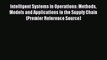 Read Intelligent Systems in Operations: Methods Models and Applications in the Supply Chain